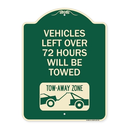 Signmission Vehicles Left Over 72 Hours Will Towed Tow-Away Zone Heavy-Gauge Alum Sign, 24" x 18", G-1824-22739 A-DES-G-1824-22739